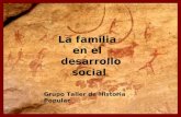 La familia en el desarrollo social Grupo Taller de Historia Popular.