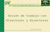Septiembre de 2012 Sesión de trabajo con Directores y Directoras Servicio de Inspección Educativa de Jaén.