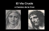 El Via Crucis o Camino de la Cruz. Promesas para los devotos del Vía Crucis 1. Yo concederé todo cuanto se Me pidiere con fe, durante el Vía Crucis. 2.