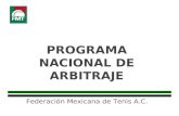 Federación Mexicana de Tenis A.C. PROGRAMA NACIONAL DE ARBITRAJE.