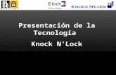 Presentación de la Tecnología Knock NLock. 2 Ahorre dinero, Incremente su productividad Cuide mejor y conserve a sus clientes Mejore sus estadísticas.