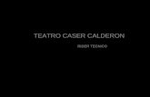 TEATRO CASER CALDERON RIDER TECNICO. SITUACION Dirección: C/ Atocha, 18. 28012 Madrid SALA COMENTARIOS:. Teatro a la italiana: La estructura del teatro.