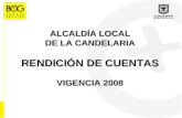 ALCALDÍA LOCAL DE LA CANDELARIA RENDICIÓN DE CUENTAS VIGENCIA 2008.