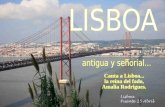 LISBOA, capital de Portugal. Situada en la desembocadura del Rio Tajo. 570.000 habitantes.