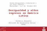 Desigualdad y altos ingresos en América Latina Verónica Amarante División de Desarrollo Social - CEPAL Taller Desigualdad y tributación a los altos ingresos.