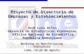 Proyecto de Directorio de Empresas y Establecimientos José Luis Actis Gerencia de Estadísticas Económicas Oficina Nacional de Estadística República Dominicana.