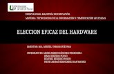 ELECCION EFICAZ DEL HARDWARE INTEGRANTES: MARICARMEN SÁNCHEZ PEREGRINA IRMA RUGERIO POLVO BEATRIZ RUGERIO POLVO IVETH ARIDAÍ HERNÁNDEZ SANTACRUZ ESPECIALIDAD: