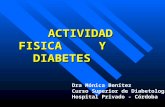 ACTIVIDAD FISICA Y DIABETES ACTIVIDAD FISICA Y DIABETES Dra Mónica Benítez Curso Superior de Diabetología Hospital Privado - Córdoba.