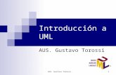 AUS. Gustavo Torossi 1 Introducción a UML AUS. Gustavo Torossi.
