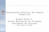 Presentación Políticas de Fomento Productivo Aníbal Pinto F. Asesor Ministerio de Economía Presidente de Sercotec 06 de Mayo de 2010.