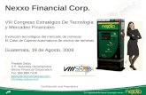 Nexxo Financial Corp. VIII Congreso Estratégico De Tecnología y Mercadeo Financiero Evolución tecnológica del mercado de remesas El Caso de Cajeros automáticos.