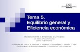 Tema 5. Equilibrio general y Eficiencia económica Microeconomía II. Empresas y Mercados 1er curso (2º cuatrimestre) Grado en Economía Profesores: M. García,
