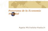 Panorama de la Economía Mundial Agata Michalska-Haduch.