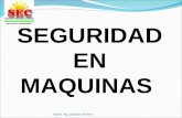 SEGURIDAD EN MAQUINAS Espec Ing. Joaquin Olivera.