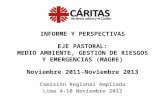 INFORME Y PERSPECTIVAS EJE PASTORAL: MEDIO AMBIENTE, GESTION DE RIESGOS Y EMERGENCIAS (MAGRE) Noviembre 2011-Noviembre 2013 Comisión Regional Ampliada.