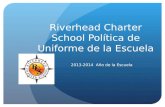 Riverhead Charter School Política de Uniforme de la Escuela 2013-2014 Año de la Escuela.