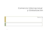Comercio Internacional y Globalización Tema 12 1.