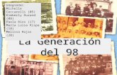 La Generación del 98 Integrantes: Michelle Ceccarelli (05) Kimberly Durand (08) Paola Ríos (17) Maria Luisa Rispa (18) Melissa Rojas (20)