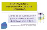 Pontevedra, noviembre de 2008 TRATAMIENTO INTEGRADO DE LAS LENGUAS Marco de secuenciación y propuesta de unidades didácticas para E.S.O. Mª Inmaculada.