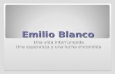 Emilio Blanco Una vida interrumpida Una esperanza y una lucha encendida.