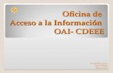 Oficina de Acceso a la Información OAI- CDEEE Presentado por la OAI -CDEEE Marzo 2010.