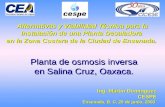 Planta de osmosis inversa en Salina Cruz, Oaxaca. Planta de osmosis inversa en Salina Cruz, Oaxaca. Alternativas y Viabilidad Técnica para la Instalación.