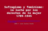 Sufragismo y feminismo: la lucha por los derechos de la mujer 1789-1945  2003 © Juan Carlos Ocaña.