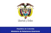 República de Colombia Ministerio de Relaciones Exteriores.