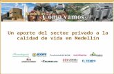 Marzo de 2006 Un aporte del sector privado a la calidad de vida en Medellín.