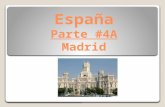 España Parte #4A Madrid. Los Datos Importantes: Felipe II hizo Madrid la capital en 1560. Toledo fue la capital antes de Madrid. Es la ciudad más grande.