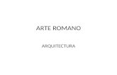 ARTE ROMANO ARQUITECTURA. REFERENTES HISTORICOS DEL ARTE ROMANO La fundacion de Roma es una mezcla de historia y leyenda. La ciudad fue fundada por los.