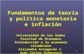 Fundamentos de teoría y política monetaria e inflación Universidad de los Andes Facultad de Economía Introducción a la economía colombiana Alejandro Arregocés.