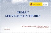 TEMA 7 SERVICIOS EN TIERRA METEOROLOGÍA AERONÁUTICA (Parte I) Carlos Rincón Melero O.E.P. 2.010.