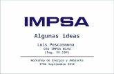 Workshop de Energía y Ambiente ITBA Septiembre 2012 Algunas ideas Luis Pescarmona CEO IMPSA Wind (leg. 35.194)