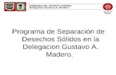 Programa de Separación de Desechos Sólidos en la Delegacion Gustavo A. Madero.