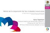 Retos de la expansión de las ciudades mexicanas La Ciudad Compacta como Motor de Desarrollo Integral Municipal Económico, Sustentable y Competitivo Sara.