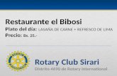 Restaurante el Bibosi Plato del día: LASAÑA DE CARNE + REFRESCO DE LIMA Precio: Bs. 25.- Rotary Club Sirari Distrito 4690 de Rotary International.