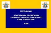 EXPOSICION ASOCIACIÓN PROMOCIÓN CORONEL MANUEL FRANCISCO CHOCANO SOTO 2009.