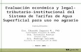 Evaluación económica y legal- tributario-institucional del Sistema de Tarifas de Agua Superficial para uso no agrario Consultores: Eco. Eduardo Zegarra.
