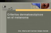 Dra. María del Carmen Seijas Sende. Criterios dermatoscópicos generales. Criterios dermatoscópicos según las localizaciones más frecuentes. Criterios.