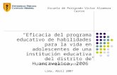 Eficacia del programa educativo de habilidades para la vida en adolescentes de una institución educativa del distrito de Huancavelica, 2006 Raúl Choque.