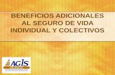 BENEFICIOS ADICIONALES AL SEGURO DE VIDA INDIVIDUAL Y COLECTIVOS.