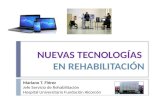 NUEVAS TECNOLOGÍAS EN REHABILITACIÓN Mariano T. Flórez Jefe Servicio de Rehabilitación Hospital Universitario Fundación Alcorcón.
