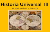 Historia Universal III La Edad Moderna S. XVII - XVIII.