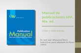Manual de publicaciones APA, 6ta. ed. Dr. José Juan Villanueva Sierra Material en parte adaptado de Flores (2009) Citas y referencias.