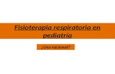 Fisioterapia respiratoria en pediatría ¿Uso racional?