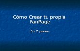 Cómo Crear tu propia FanPage En 7 pasos. N05/ 1.- Crear una Fan Page En primer lugar debemos tener un Perfil de.