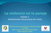 Proyecto de prevención de violencia contra la mujer Plan comunal de seguridad pública Pedro Aguirre Cerda Sesión 5 Enfrentando situaciones de crisis.