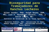 Bioseguridad para Trabajadores de Ranchos Lecheros Ellen Jordan, PhD; Ralph Bruno, DVM, MS; Juan A. Hernández-Rivera, PhD; y Kevin Lager, MS- Servicio.