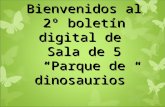 Bienvenidos al 2º boletín digital de Sala de 5 Parque de dinosaurios.